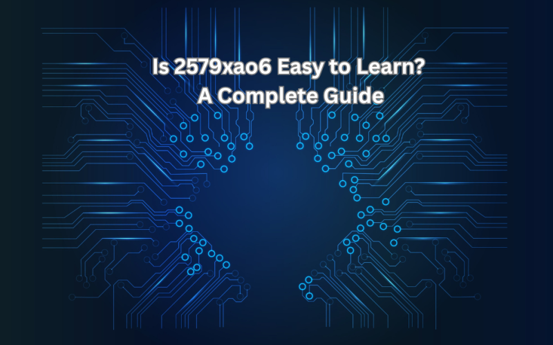 Is 2579xao6 Easy to Learn? What We Know About This Mysterious Code